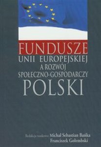 Picture of Fundusze Unii Europejskiej a rozwój społeczno-gospodarczy Polski