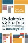 Książka : Dydaktyka ... - Franciszek Bereźnicki