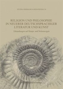 Picture of Religion und Philosophie in neuerer deutschsprachiger Literatur und Kunst Erkundungen auf Haupt- und Nebenwegen
