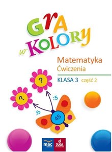 Picture of Gra w kolory. Matematyka. Ćwiczenia SP 3 cz.2