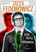 Będąc Kole... - Jacek Fedorowicz -  Książka z wysyłką do UK