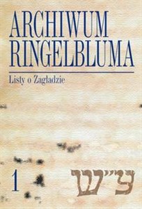 Picture of Archiwum Ringelbluma Konspiracyjne Archiwum Getta Warszawy, t. 1, Listy o Zagładzie