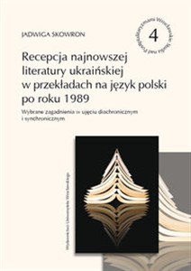 Picture of Recepcja najnowszej literatury ukraińskiej w przekładach na język polski po roku 1989 Wybrane zagadnienia