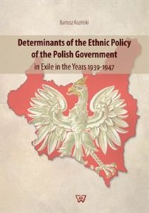 Picture of Determinants of the Ethnic Policy of the Polish Government in Exile in the years 1939-47