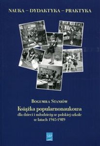 Picture of Książka popularnonaukowa dla dzieci i młodzieży w polskiej szkole w latach 1945-1989