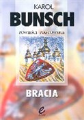 Polska książka : Bracia - Karol Bunsch