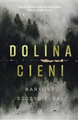 Dolina Cie... - Bartosz Szczygielski -  Polish Bookstore 
