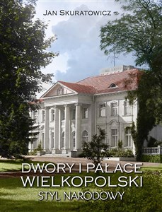 Picture of Dwory i pałace Wielkopolski Styl narodowy