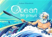 Ocean to p... - Łukasz Wierzbicki - Ksiegarnia w UK