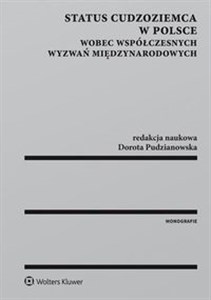 Picture of Status cudzoziemca w Polsce wobec współczesnych wyzwań międzynarodowych