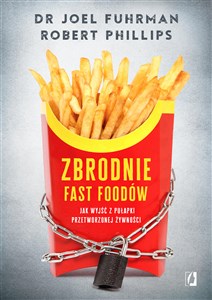 Picture of Zbrodnie fast foodów Jak wyjść z pułapki przetworzonej żywności