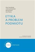 Książka : Etyka a pr... - Piotr Duchliński, Andrzej Kobyliński, Ryszard Moń, Ewa Podrez