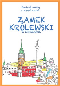 Picture of Zamek Królewski w Warszawie Zwiedzamy z kredkami