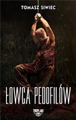 Łowca pedo... - Tomasz Siwiec -  foreign books in polish 