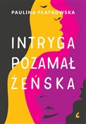 Intryga po... - Paulina Płatkowska -  books from Poland