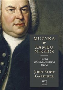 Picture of Muzyka w zamku niebios Portret Jana Sebastiana Bacha