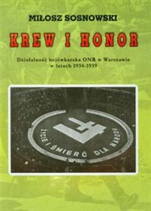 Picture of Krew i honor Działalność bojówkarska ONR w Warszawie w latach 1934-1939