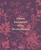Polska książka : Album kwia... - Eliza Orzeszkowa