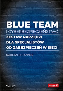 Picture of Blue team i cyberbezpieczeństwo Zestaw narzędzi dla specjalistów od zabezpieczeń w sieci