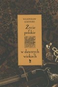 Życie pols... - Władysław Łoziński -  Polish Bookstore 