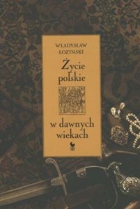Picture of Życie polskie w dawnych wiekach