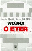 polish book : Wojna o et... - Sebastian Ligarski, Grzegorz Majchrzak