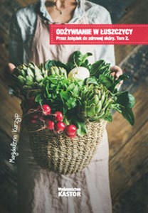 Picture of Odżywianie w łuszczycy Tom 2 Przez żołądek do zdrowej skóry