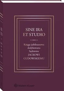 Picture of Sine ira et studio Księga jubileuszowa dedykowana Sędziemu Jackowi Gudowskiemu