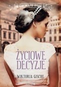 Polska książka : Życiowe de... - Wiktoria Gische