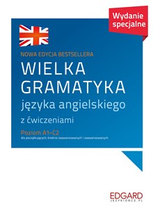 Obrazek Wielka gramatyka języka angielskiego z ćwiczeniami Poziom A1-C2 dla początkujących, średnio zaawansowanych i zaawansowanych