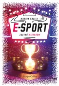 E-sport. Z... - Marcin Kalita -  Książka z wysyłką do UK