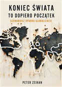 Koniec świ... - Peter Zeihan -  foreign books in polish 