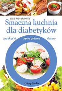 Picture of Smaczna kuchnia dla diabetyków przekąski, dania główne, desery