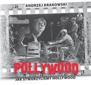 Picture of Pollywood Jak stworzyliśmy Hollywood