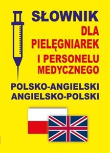 Picture of Słownik dla pielęgniarek i personelu medycznego polsko-angielski angielsko-polski