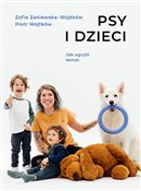 Zobacz : Psy i dzie... - Piotr Wojtków, Zofia Zaniewska-Wojtków