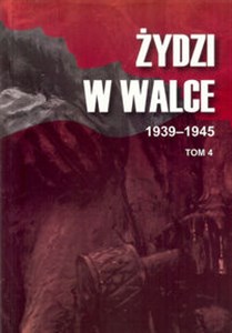 Picture of Żydzi w walce 1939-1945 Tom 4