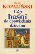 125 baśni ... - Władysław Kopaliński -  books in polish 