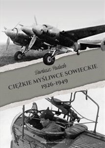 Obrazek Ciężkie myśliwce sowieckie 1926-1949