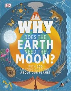 Obrazek Why Does the Earth Need the Moon with 200 amazing questions about our planet
