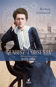 Picture of Geniusz i obsesja Wewnętrzny świat Marii Curie