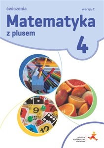 Picture of Matematyka z plusem ćwiczenia dla klasy 4 ćwiczenia wersja C szkoła podstawowa Nowa wersja