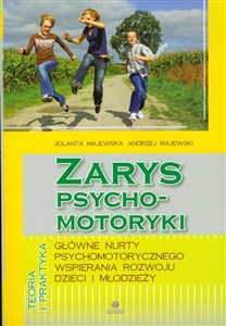 Picture of Zarys psychomotoryki Główne nurty psychomotorycznego wspierania rozwoju dzieci i młodzieży