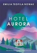 Hotel Auro... - Emilia Teofila Nowak -  books in polish 
