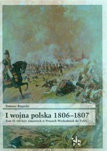 Picture of I wojna polska 1806-1807 Tom 2 Od leży zimowych w Prusach Wschodnich do Tylży