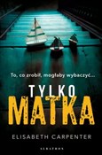 Tylko matk... - Elizabeth Carpenter -  Polish Bookstore 