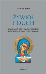 Picture of Żywioł i duch O wyobraźni pneumatoforycznej Krzysztofa Kamila Baczyńskiego