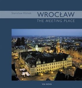 Picture of Wrocław. The meeting place / Wrocław. Miasto spotkań (wersja angielska)
