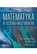 Matematyka... - Marc Peter Deisenroth, A. Aldo Faisal, Ong Cheng Soon -  Polish Bookstore 