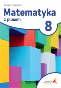 Picture of Matematyka z plusem 8 Zeszyt ćwiczeń Szkoła podstawowa